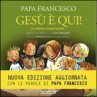 Gesu`_E`_Qui!_-Papa_Francesco__Jorge_Mario_Bergoglio